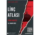 Linç Atlası başlıklı sergi 19 Mayıs'ta açılıyor!